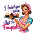 I baked you some
