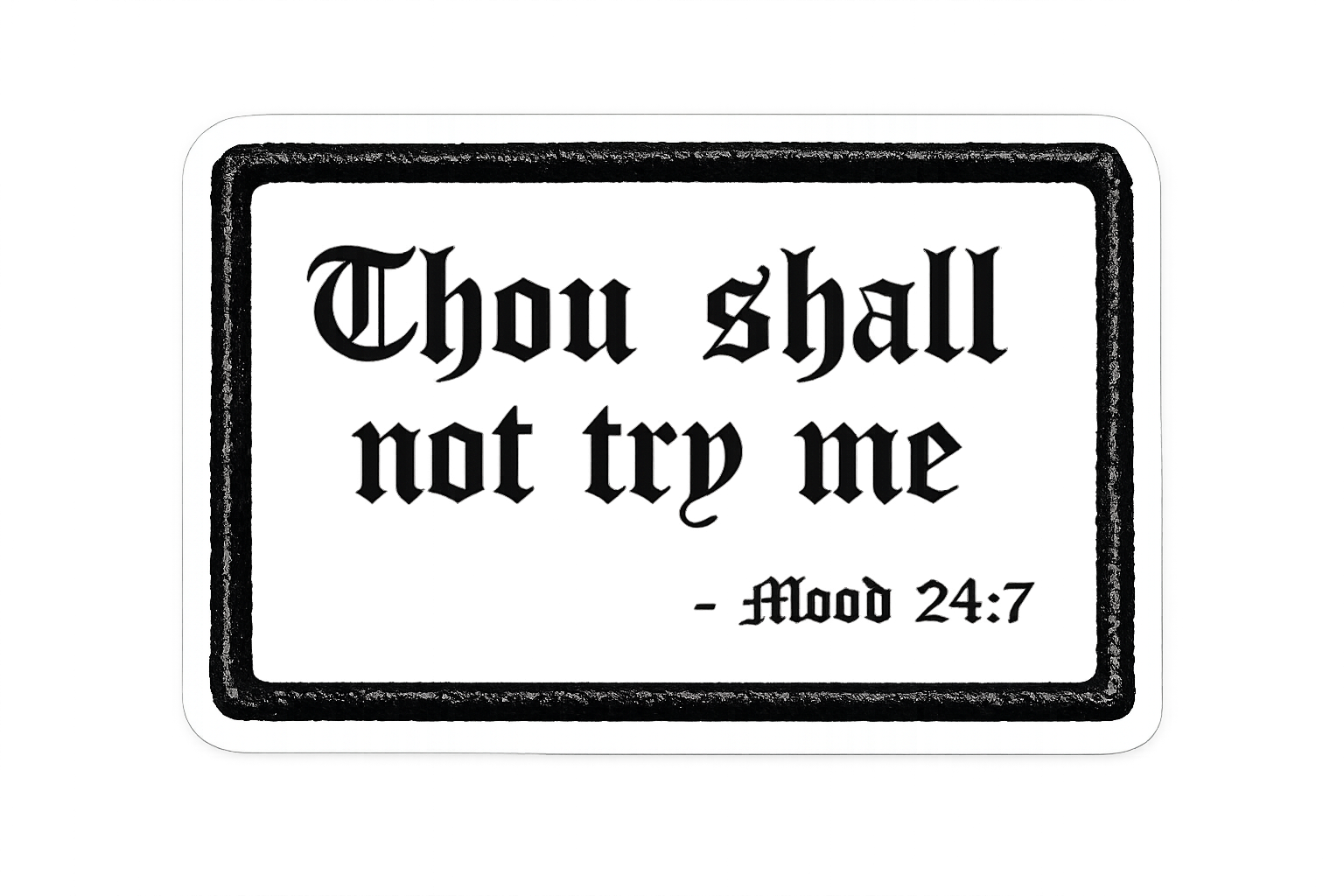 Thou Shall Not