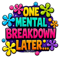 Mental Breakdown *Coming Soon*